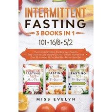 Intermittent Fasting: 3 BOOKS IN 1. 101+16/8+5/2 The Complete Edition For Beginners. Step by Step Gu... Paperback, Independently Published, English, 9798697178294