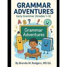 (영문도서)Grammar Adventures: Early Grammar (Grades 1-3) Paperback, Independently Published, English, 9798241312563
