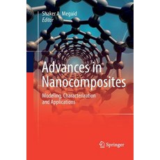 (영문도서) Advances in Nanocomposites: Modeling Characterization and Applications Paperback, Springer, English, 9783319810904