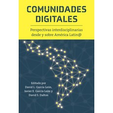 (英文圖書)Comunidades digitales： Perspectivas interdisciplinarias desde y sobre América La... 平裝版, Editorial a Contracorriente, 英文