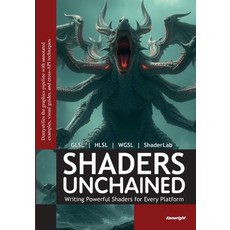(英文圖書)Shaders Unchained: Writing Powerful Shaders for Every Platform 平裝版, Independently Published, 英文