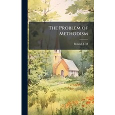 (영문도서)The Problem of Methodism Hardcover, Hutson Street Press, English, 9781025163833