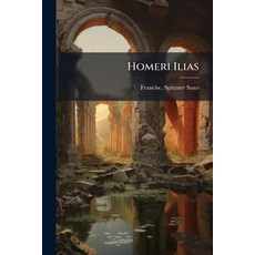 (영문도서)Homeri Ilias: Recensuit Et Brevi Annotatione -- Vol.1 Sect. 4 Paperback, Nabu Press, English, 9781274378750