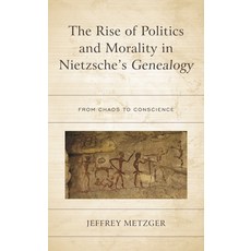 (英文圖書)The Rise of Politics and Morality in Nietzsche's Genealogy: From Chaos to Consci... 精裝版, Lexington Books, 英文