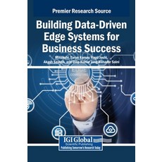 (英文圖書)Building Data-Driven Edge Systems for Business Success 精裝版, IGI Global, 英文