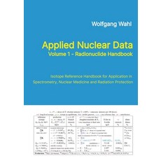 (英文圖書)Applied Nuclear Data Volume 1 - Radionuclide Handbook Edition 10: Isotope Refe... 平裝版, Isus Institute for Spectrom..., 英文