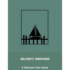 (英文圖書)Nelson'S Dockyard: A National Park Guide 平裝版, Independently Published, 英文