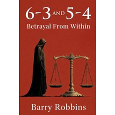 (영문도서)6-3 and 5-4: Betrayal From Within Paperback, Barry Robbins, English, 9798999394439