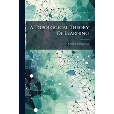 (영문도서)A Topological Theory Of Learning Paperback, Hutson Street Press, English, 9781024132847