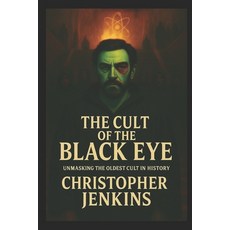(英文圖書)The Cult of the Black Eye: Unmasking the Oldest Cult in History 平裝版, Independently Published, 英文