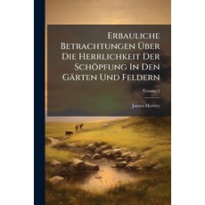 (英文書)Erbauliche Betrachtungen Über Die Herrlichkeit Der Schöpfung In Den Gärten Und F... 平裝版, Nabu Press, English, Paperback