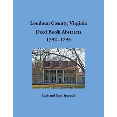 (영문도서)Loudoun County Virginia Deed Book Abstracts 1792-1793 Paperback, Heritage Books, English, 9781680345858