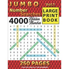 Jumbo Number Searches Large Print Book Vol 1: Puzzle Book With 4000 Hidden Number | Can You Find A, Jumbo Number Searches Large Pr