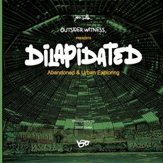 (英文圖書)Outsider Witness Presents: DILAPIDATED: Abandoned & Urban Exploring 平裝版, Independently Published, 英文