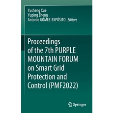 (영문도서) Proceedings of the 7th Purple Mountain Forum on Smart Grid Protection and Control (Pmf2022) Hardcover, Springer, English, 9789819900626