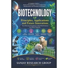 (영문도서)Biotechnology: Priciples Applications & Future Innovations Paperback, Independently Published, English, 9798198085749 Independently Published, English, 9798198085749
