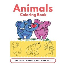 Animals Coloring Book: Cat Dog Monkey More More More (Animal Coloring Book For Kids) Paperback, Independently Published, English, 9798582984863