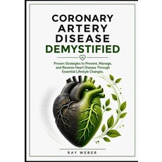 (英文圖書)Coronary Artery Disease Demystified: Proven Strategies to Prevent Manage and R... 平裝版, Independently Published, 英文