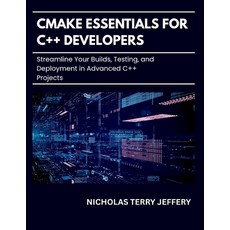 (英文圖書)CMake Essentials For C++ Developers: Streamline Your Builds Testing and Deploy... 平裝版, Independently Published, 英文
