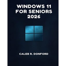 (영문도서)Windows 11 for Seniors 2026 Paperback, Independently Published, English, 9798244635157