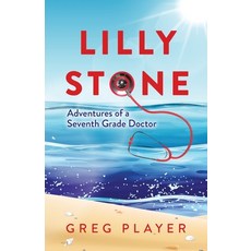 (영문도서) Lilly Stone: Adventures of a Seventh Grade Doctor Paperback, Palmetto Publishing, English, 9798822918221
