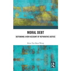 (英文圖書)Moral Debt: Defending a New Account of Reparative Justice 精裝版, Routledge, 英文