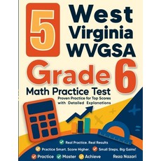 (영문도서)5 West Virginia WVGSA Grade 6 Math Practice Tests: Proven Practice for Top Score... Paperback, Effortless Math Education, English, 9798896479079