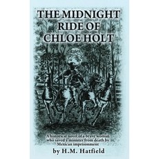 (英文圖書)The Midnight Ride of Chloe Holt: A historical novel of a brave woman who saved a... 精裝版, Xulon Press, 英文