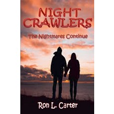 (영문도서) Night Crawlers - The Nightmares Continue Paperback, Ron L. Carter, English, 9798227910004