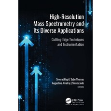 (영문도서) High-Resolution Mass Spectrometry and Its Diverse Applications: Cutting-Edge Te... Hardcover, Apple Academic Press, English, 9781774911129