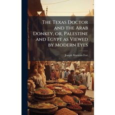 (英文圖書)The Texas Doctor and the Arab Donkey or Palestine and Egypt as Viewed by Moder... 精裝版, Hutson Street Press, 英文
