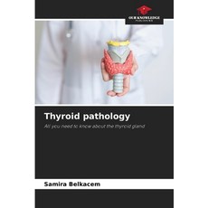 (영문도서)Thyroid pathology Paperback, Our Knowledge Publishing, English, 9786209880421