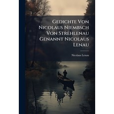 (영문도서)Gedichte Von Nicolaus Niembsch Von Strehlenau Genannt Nicolaus Lenau Paperback, Nabu Press, English, 9781246275636
