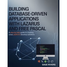 (영문도서)Building Database-Driven Applications with Lazarus and Free Pascal: A Step-by-St... Paperback, Independently Published, English, 9798243775571
