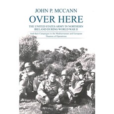 (영문도서)Over Here: The United States Army in Northern Ireland During World War II Paperback, Self Publishing Ireland, English, 9781918922004