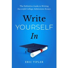 (영문도서) Write Yourself in: The Definitive Guide to Writing Successful College Admissions Essays Paperback, S&s/Simon Element, English, 9781668055212