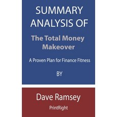 (영문도서) Summary Analysis Of The Total Money Makeover: A Proven Plan for Finance Fitness By Dave Ramsey Paperback, Independently Published