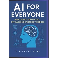 (英文圖書)AI for Everyone: Mastering Artificial Intelligence Without Coding 平裝版, Independently Published, 英文