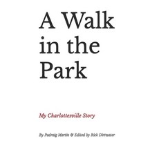 (영문도서) A Walk in the Park: My Charlottesville Story Paperback, Independently Published, English, 9798366662864