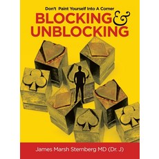 Blocking & Unblocking: Don't Paint Yourself into a Corner Paperback, Authorhouse, English, 9781665518420