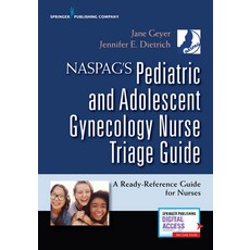 Naspag's Pediatric and Adolescent Gynecology Nurse Triage Guide: A Ready-Reference for Aprns and Phy... Paperback, Springer Publishing Company