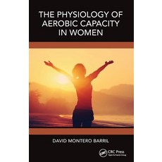 (영문도서) The Physiology of Aerobic Capacity in Women Paperback, CRC Press, English, 9781032776934