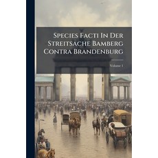 (英文圖書)Species Facti In Der Streitsache Bamberg Contra Brandenburg 平裝版, Hutson Street Press, 英文