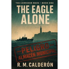 (英文圖書)The Corridor Wars: The Eagle Alone 平裝版, Independently Published, 英文