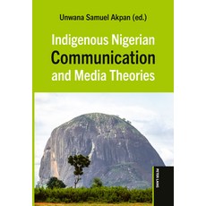 (영문도서)Indigenous Nigerian Communication and Media Theories Hardcover, Peter Lang Inc., Internatio..., English, 9781636674100