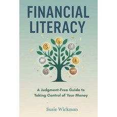 (英文圖書)Financial Literacy: A Judgment-Free Guide to Taking Control of Your Money 平裝版, Independently Published, 英文