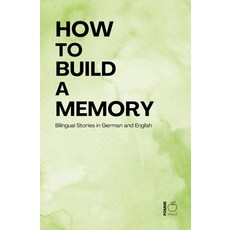 (영문도서)How to Build a Memory: Bilingual Stories in German and English Paperback, Pomme Bilingual, 9798232104399