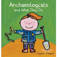 Archeologists and What They Do Hardcover, Clavis
