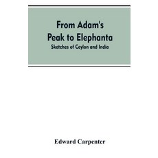 (英文圖書)From Adam's Peak to Elephanta: Sketches of Ceylon and India 平裝版, Alpha Edition, 英文, 平裝本