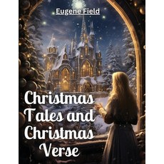 (영문도서) Christmas Tales and Christmas Verse Paperback, Atlas Vista Publisher, English, 9781835524756